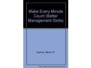 Make Every Minute Count Better Management Skills