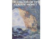 Colour of Time Life and Works of Claude Monet