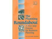 The Planning Roundabout A Five step Process for Business Planning