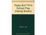 Topsy and Tim s School Play Handy Books