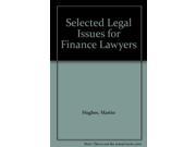 Selected Legal Issues for Finance Lawyers