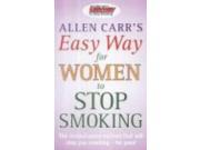 Allen Carr s Easy Way for Women to Stop Smoking