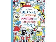 Big Book of Drawing Doodling Colouring for Boys Usborne Drawing Doodling and Colouring
