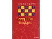 Egyptian Hieroglyphs Reading the Past Cuneiform to the Alphabet