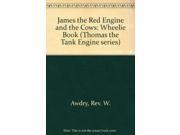 James the Red Engine and the Cows Wheelie Book Thomas the Tank Engine series