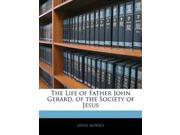 The Life of Father John Gerard of the Society of Jesus