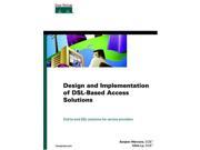 Design and Implementation of DSL based Access Solutions Cisco Core