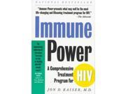Immune Power A Comprehensive Healing Program for HIV