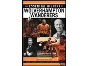 The Essential History of Wolverhampton Wanderers FC