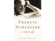 Francis Schaeffer An Authentic Life