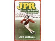 JPR Given the Breaks My Life in Rugby