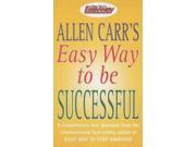 Allen Carr s Easy Way to Be Successful