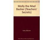 Molly the Mad Basher Teachers Secrets