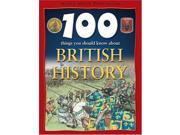 100 Things You Should Know About British History 100 Things You Should Know Abt