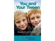 You and Your Tween Help Your Child Enjoy Their Pre teen Years