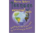 Marina Baker s Teenage Survival Guide Everything You Need to Know About Life Love and Caring for the Planet