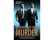 Getting Away with Murder The Kray Twins Were Convicted of Four Murders but in Reality the Deaths Numbered Ten Paperback