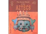 The Secret World of the Aztecs Adventures in Art