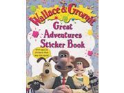 Wallace and Gromit s Great Adventures Sticker Book Wallace Gromit