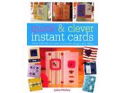 Quick and Clever Instant Cards Over 100 Fast to Make Handmade Designs and Ideas