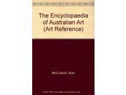The Encyclopaedia of Australian Art Art Reference