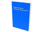 Engineering for Products Block 04 Pt. 1