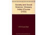 Society and Social Science Glossary Index Course D103