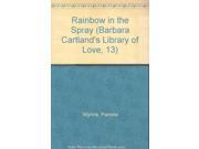 Rainbow in the Spray Barbara Cartland s Library of Love 13