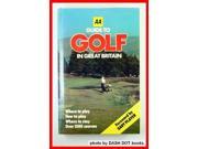 AA Guide to Golf in Great Britain Where to Play How to Play Where to Stay over 1500 Courses