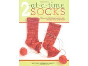 2 At a time Socks The Secret of Knitting Any Two Socks at Once on Just One Circular Needle!