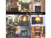 The Fireplace Book An Inspirational Style Guide to the Fireplace and Its Place in the Home World of Art