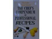 The Chef s Compendium of Professional Recipes