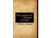 The poems of William Cowper ..