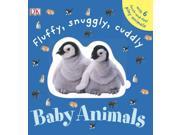 Fluffy Snuggly Cuddly Baby Animals Dk Touch Feel