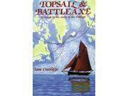 Topsail and Battleaxe A Voyage in the Wake of the Vikings