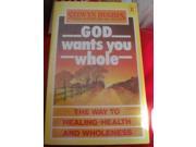 God Wants You Whole