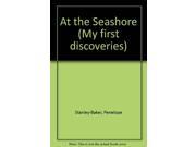 At the Seashore My first discoveries