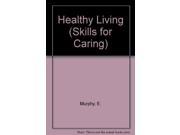 Healthy Living Skills for Caring