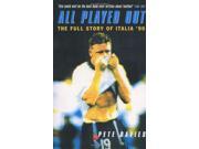 All Played Out The Full Story of Italia 90
