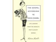 The Gospel According to Coco Chanel Life Lessons from the World s Most Elegant Woman