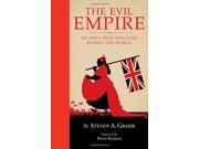 Evil Empire 101 Ways England Ruined the World 101 Ways Britain Ruined the World