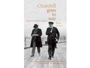 Churchill Goes to War Winston s Wartime Journeys