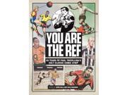 You Are the Ref 50 Years of the Cult Classic Cartoon Strip
