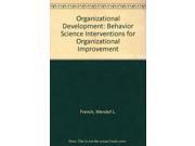 Organizational Development Behavior Science Interventions for Organizational Improvement