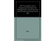 AAT Foundation Unit 4 Supplying Information for Management Combined Text and Kit Aat Combined Text Kit