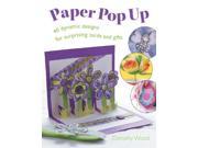 Paper Pop Up 40 Dynamic Designs for Suprising Cards and Gifts