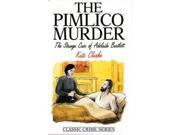 The Pimlico Murder Strange Case of Adelaide Bartlett Classic crime series