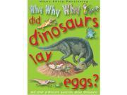 Why Why Why Did Dinosaurs Lay Eggs? Why Why Why? Q and A Encyclopedia