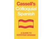 Cassell s Colloquial Spanish A Handbook of Idiomatic Usage