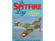 The Spitfire Log A Sixtieth Anniversary Tribute